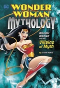 Cover: Wonder Woman and the Villains of Myth - Capstone Press, Incorporated