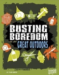 Cover: Busting Boredom in the Great Outdoors - Capstone Press