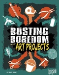 Cover: Busting Boredom with Art Projects - Capstone Press