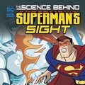Cover: The Science Behind Superman's Sight - Capstone Press