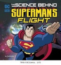 Enlarge image Cover: The Science Behind Superman's Flight - Capstone Press