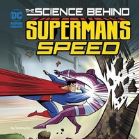 Enlarge image Cover: Science Behind Superman Science Behind Supermans Speed - Capstone Press