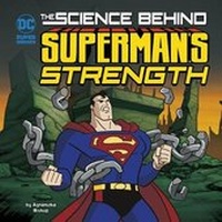 Enlarge image Cover: Science Behind Superman Science Behind Supermans Strength - Capstone Press