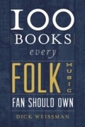 Cover: 100 Books Every Folk Music Fan Should Own - Rowman & Littlefield Publishers