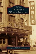 Cover: Kearney's World Theater - Arcadia Publishing Library Editions