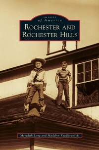 Enlarge image Cover: Rochester and Rochester Hills - Arcadia Publishing Library Editions