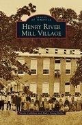 Cover: Henry River Mill Village - Arcadia Publishing Library Editions
