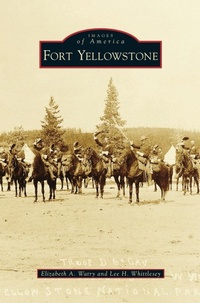 Enlarge image Cover: Fort Yellowstone - Arcadia Publishing Library Editions