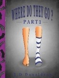 Cover: Where Do They Go? Part 1 - TellWell Press