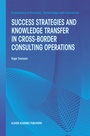 Cover: Success Strategies and Knowledge Transfer in Cross-Border Consulting Operations - Springer