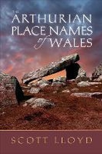 Enlarge image Cover: The Arthurian Place Names of Wales - University of Wales Press