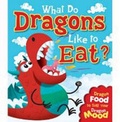Cover: What Do Dragons Like to Eat? - Igloo Books Ltd