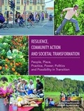 Cover: Resilience, Community Action & Societal Transformation: People, Place, Practice, Power, Politics & Possibility in Transition 2017 - Permanent Publications