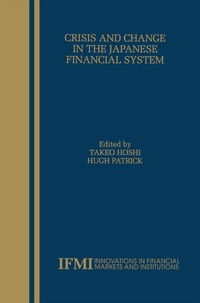 Enlarge image Cover: Crisis and Change in the Japanese Financial System - Kluwer Academic Publishers