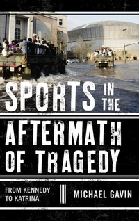 Abbildung von: Sports in the Aftermath of Tragedy - Scarecrow Press