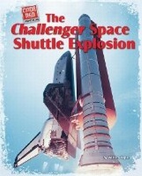 Enlarge image Cover: The Challenger Space Shuttle Explosion - Bearport Books