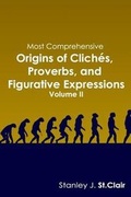 Cover: Most Comprehensive Origins of Cliches, Proverbs and Figurative Expressions - Saint Clair Publications
