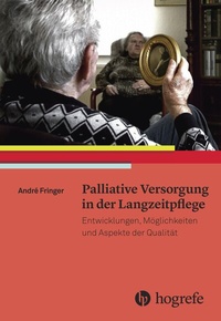 Abbildung von: Palliative Versorgung in der Langzeitpflege - Hogrefe