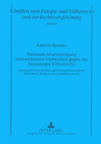 Abbildung von: Nationale Strafverfolgung internationaler Verbrechen gegen das humanitaere Voelkerrecht - Peter Lang Verlag