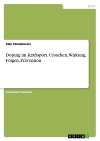 Abbildung von: Doping im Kraftsport. Ursachen, Wirkung, Folgen, Praevention - GRIN Publishing