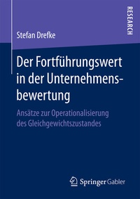 Abbildung von: Der Fortführungswert in der Unternehmensbewertung - Springer Gabler
