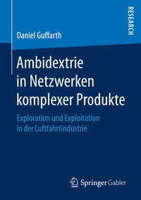 Abbildung von: Ambidextrie in Netzwerken komplexer Produkte - Springer Gabler