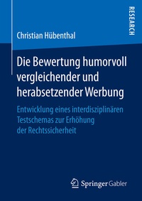 Abbildung von: Die Bewertung humorvoll vergleichender und herabsetzender Werbung - Springer Gabler