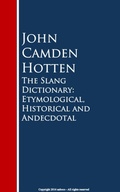Cover: The Slang Dictionary: Etymological, Historical and Andecdotal - anboco