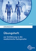 Cover: L&ouml;sungen zu 68187 &Uuml;bungsheft Einf&uuml;hrung Medizinische Fachsprache - Europa-Lehrmittel