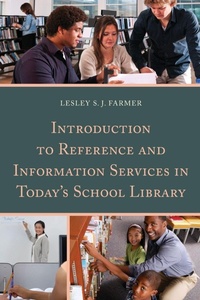 Enlarge image Cover: Introduction to Reference and Information Services in Today's School Library - Rowman & Littlefield Publishers