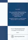 Cover: Die gewandelte Rollenverteilung von Komponist, Interpret und Rezipient in der Neuen Musik - Muth, B