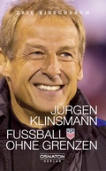 Cover: J&uuml;rgen Klinsmann - Fu&szlig;ball ohne Grenzen - Osnaton