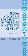 Cover: Brody: A Galician Border City in the Long Nineteenth Century - Brill