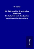 Cover: Die Sklaverei im Griechischen Altertume - TP Verone Publishing