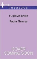 Cover: Fugitive Bride - HARLEQUIN INTRIGUE