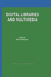 Enlarge image Cover: Digital Libraries and Multimedia - Kluwer Academic Publishers