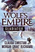 Cover: Wolf's Empire: Gladiator - Tor Books