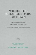 Cover: Where the Strange Roads Go Down - University of Arizona Press