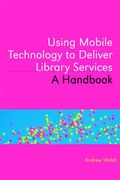 Cover: Using Mobile Technology to Deliver Library Services - Scarecrow Press