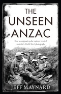 Cover: Unseen Anzac - Scribe Publications Pty Ltd