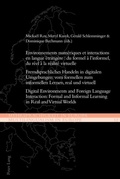 Cover: Environnements num&eacute;riques et interactions en langue &eacute;trang&egrave;re : du formel &agrave; l'informel, du r&eacute;el &agrave; la r&eacute;alit&eacute; virtuelle - Peter Lang Verlag