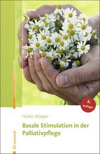 Abbildung von: Basale Stimulation in der Palliativpflege - Ernst Reinhardt Verlag