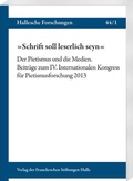 Cover: &raquo;Schrift soll leserlich seyn&laquo;. Der Pietismus und die Medien - Harrassowitz Verlag
