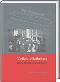 Abbildung von: Volksbibliothekare im Nationalsozialismus - Harrassowitz Verlag