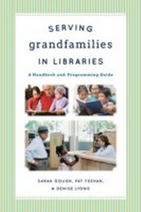 Abbildung von: Serving Grandfamilies in Libraries - Bloomsbury eBooks US