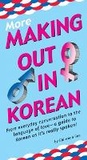 Cover: More Making Out in Korean - Tuttle Publishing