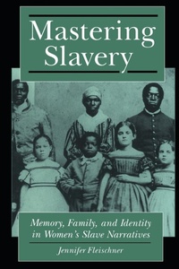 Abbildung von: Mastering Slavery - New York University Press