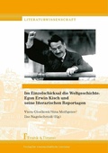 Cover: Im Einzelschicksal die Weltgeschichte: Egon Erwin Kisch und seine literarischen Reportagen - Frank & Timme