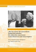 Cover: 'Mir hat immer die menschliche Solidarit&auml;t geholfen.' Die j&uuml;dischen Autorinnen Lenka Reinerov&aacute; und Anna Seghers - Frank & Timme