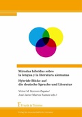 Cover: Miradas h&iacute;bridas sobre la lengua y la literatura alemanas/Hybride Blicke auf die deutsche Sprache und Literatur - Frank & Timme